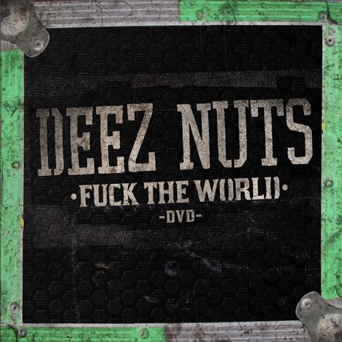 Deez Nuts - Fuck The World (2012)