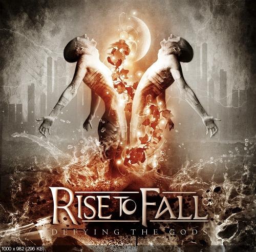Rise to Fall - Defying the Gods (2012)